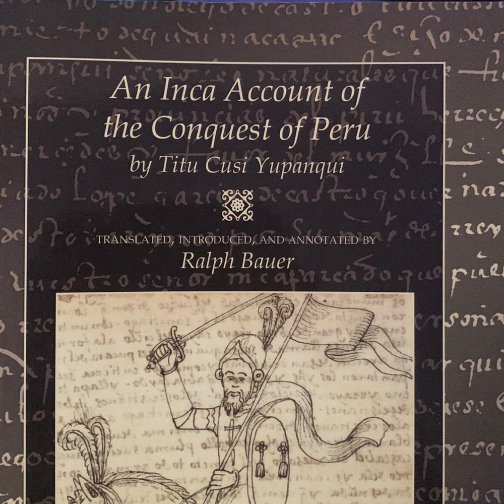 An Inca Account of the Conquest of Peru book by Titu Cusi Yupanqui